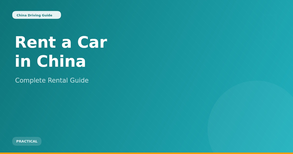 How to Rent a Car in China as a Foreigner (Complete Guide)