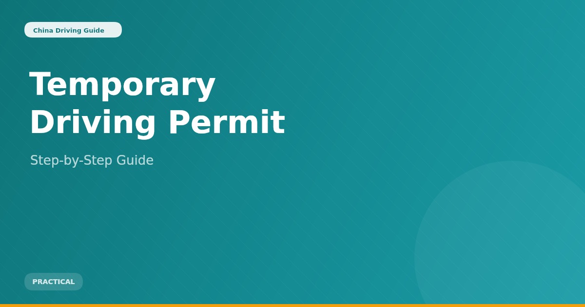 How to Get a Temporary Driving Permit in China (Step-by-Step)